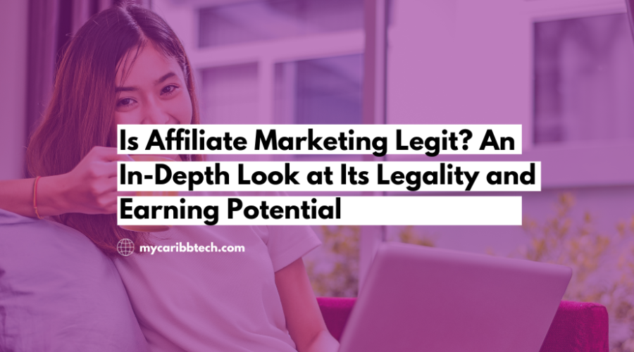 Is Affiliate Marketing Legit An In-Depth Look at Its Legality and Earning Potential