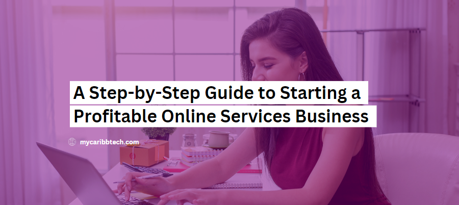 A Step-by-Step Guide to Starting a Profitable Online Services Business