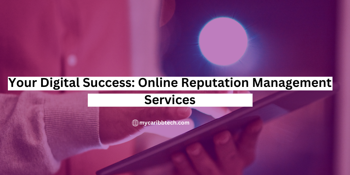 Your Digital Success: Online Reputation Management Services