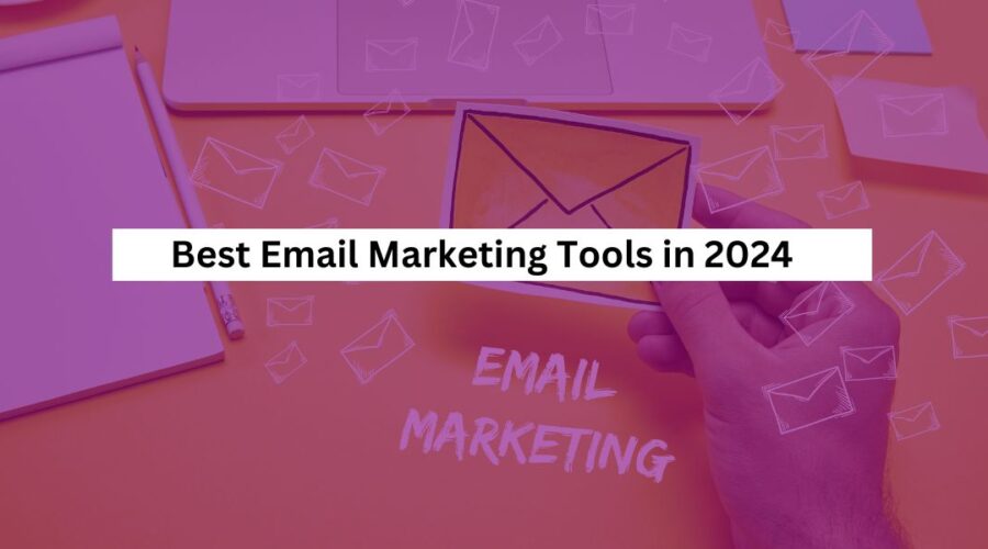 Best Email Marketing Tools in 2024