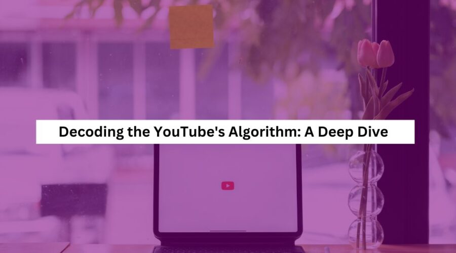 Decoding the YouTube's Algorithm A Deep Dive