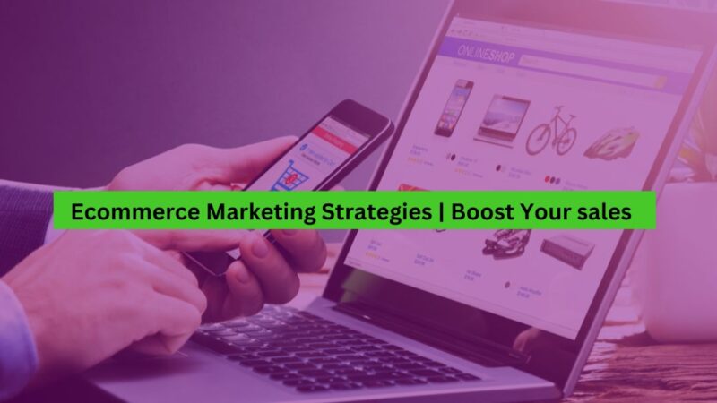 Ecommerce Marketing Strategies Boost Your sales