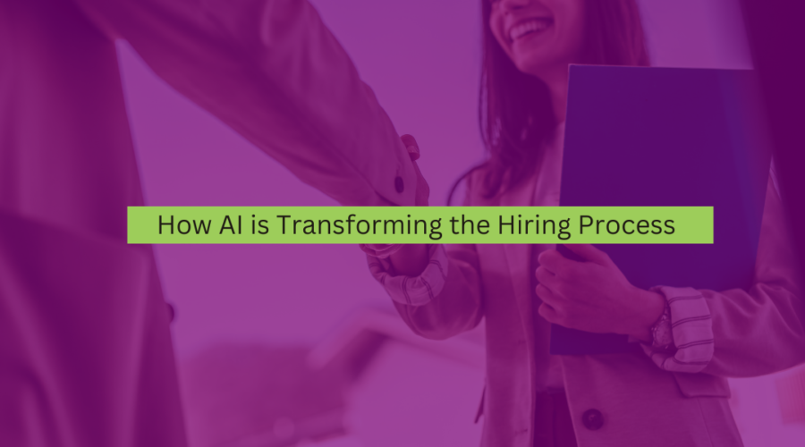 How AI is Transforming the Hiring Process